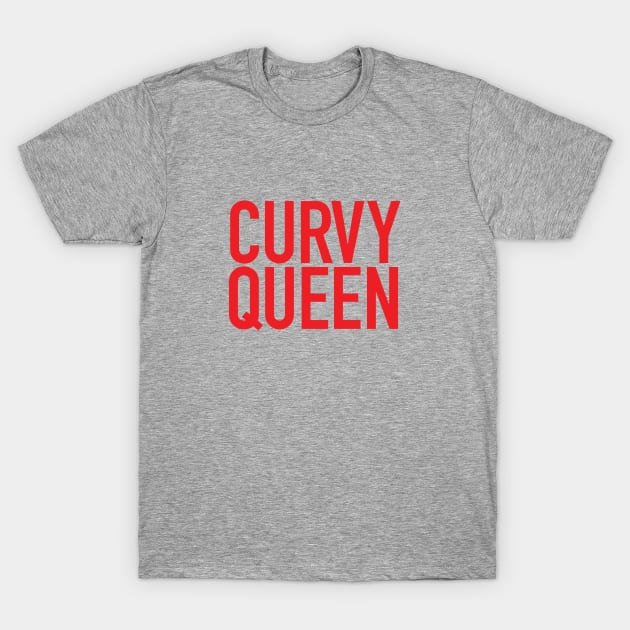 Curvy Queen Embrace Your Curves T-Shirt by Hixon House